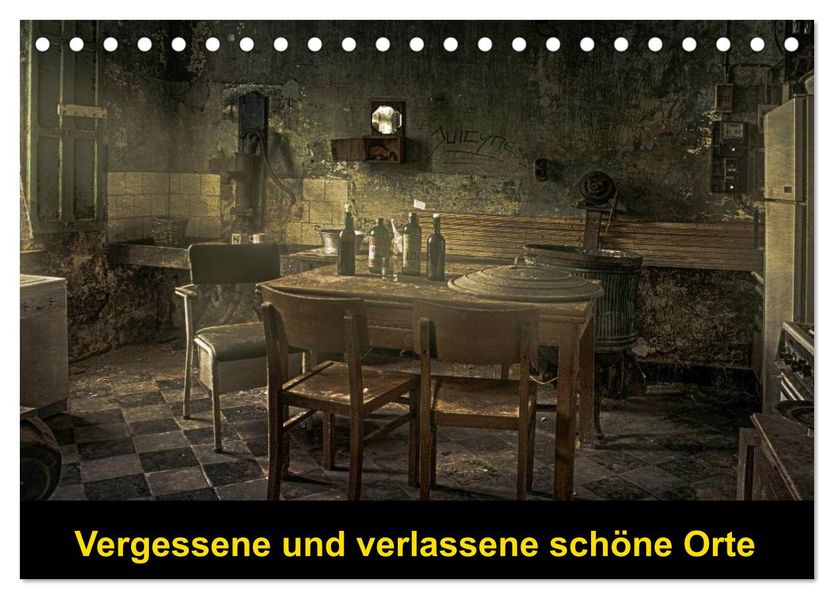 Vergessene und verlassene schöne Orte (Tischkalender 2027 DIN A5 quer) CALVENDO Monatskalender