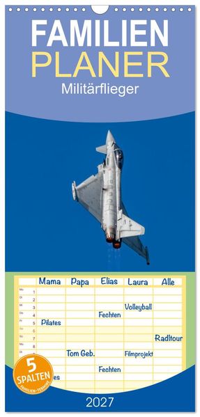 Familienplaner 2027 - Militärflieger mit 5 Spalten (Wandkalender 21 x 45 cm) CALVENDO