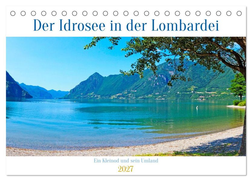 Der Idrosee in der Lombardei (Tischkalender 2027 DIN A5 quer) CALVENDO Monatskalender