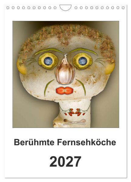 Berühmte Fernsehköche (Wandkalender 2027 DIN A4 hoch) CALVENDO Monatskalender
