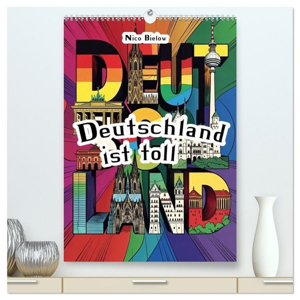 Deutschland ist toll (hochwertiger Premium Wandkalender 2027 DIN A2 hoch) Kunstdruck in Hochglanz