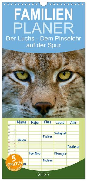 Familienplaner 2027 - Der Luchs - Dem Pinselohr auf der Spur mit 5 Spalten (Wandkalender 21 x 45 cm) CALVENDO