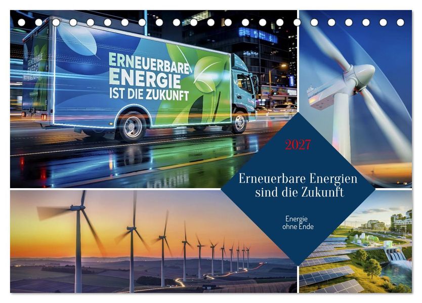 Erneuerbare Energien sind die Zukunft (Tischkalender 2027 DIN A5 quer) CALVENDO Monatskalender