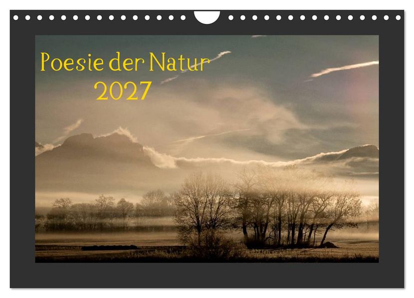 Poesie der Natur (Wandkalender 2027 DIN A4 quer) CALVENDO Monatskalender