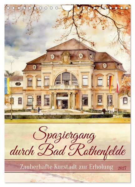 Spaziergang durch Bad Rothenfelde (Wandkalender 2027 DIN A4 hoch) CALVENDO Monatskalender