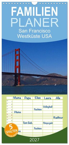 Familienplaner 2027 - San Francisco Westküste USA mit 5 Spalten (Wandkalender 21 x 45 cm) CALVENDO