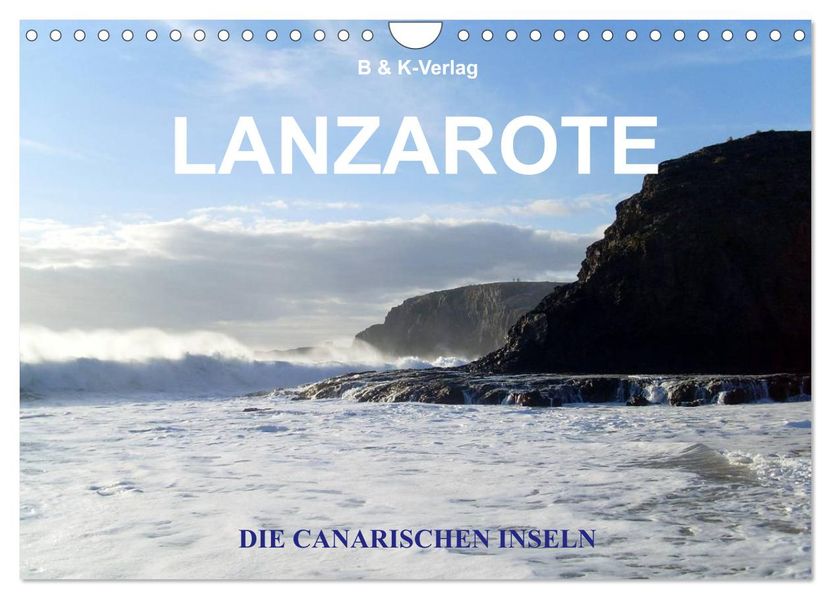 Die Canarischen Inseln - Lanzarote (Wandkalender 2027 DIN A4 quer) CALVENDO Monatskalender
