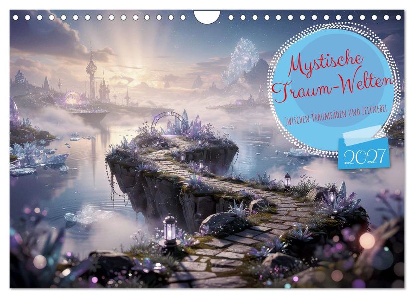 Mystische Traum-Welten (Wandkalender 2027 DIN A4 quer) CALVENDO Monatskalender