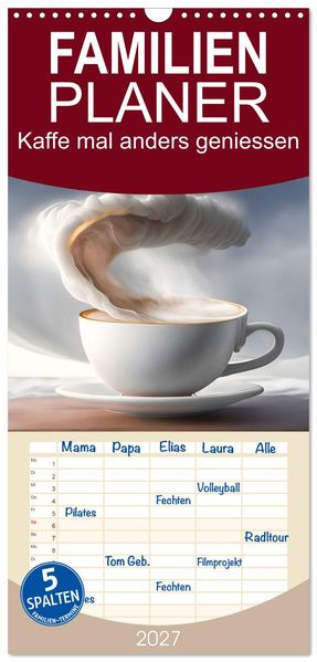 Familienplaner 2027 - Kaffe mal anders geniessen mit 5 Spalten (Wandkalender 21 x 45 cm) CALVENDO