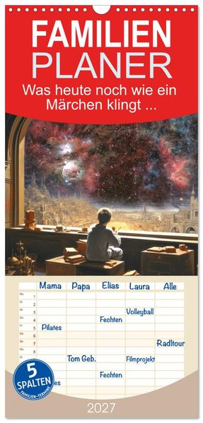 Familienplaner 2027 - Was heute noch wie ein Märchen klingt... mit 5 Spalten (Wandkalender 21 x 45 cm) CALVENDO