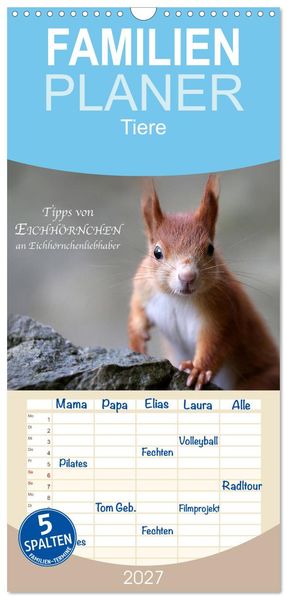 Familienplaner 2027 - Tipps von Eichhörnchen an Eichhörnchenliebhaber mit 5 Spalten (Wandkalender 21 x 45 cm) CALVENDO