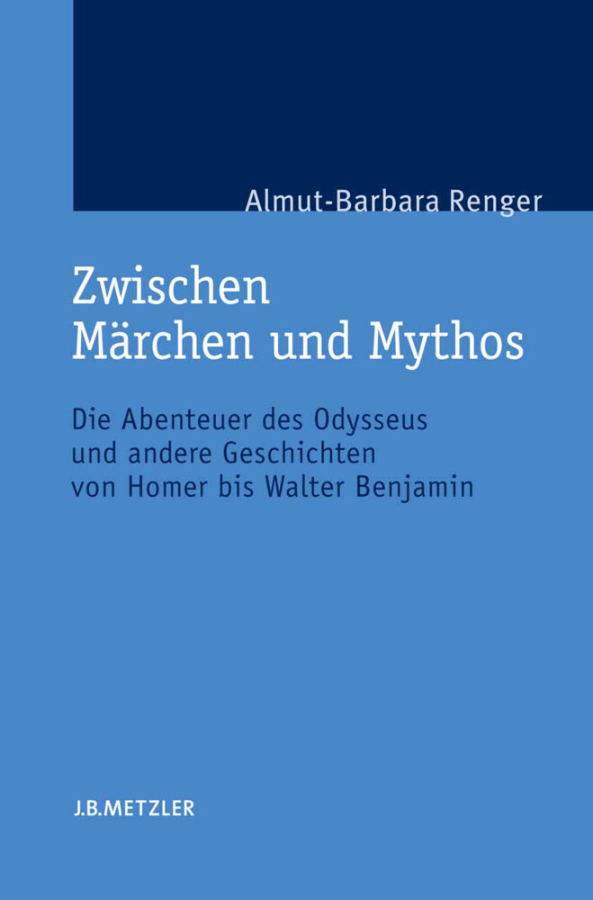 Zwischen Märchen und Mythos - Almut-Barbara Renger