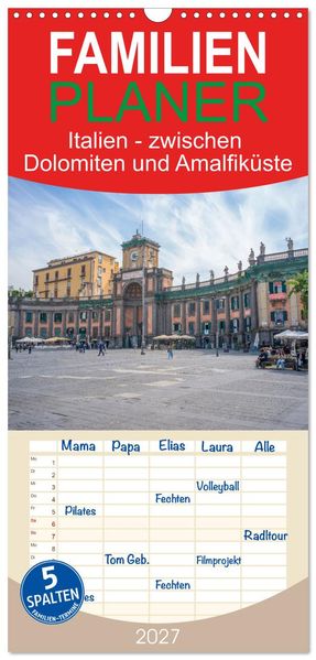 Familienplaner 2027 - Italien - zwischen Dolomiten und Amalfiküste mit 5 Spalten (Wandkalender 21 x 45 cm) CALVENDO