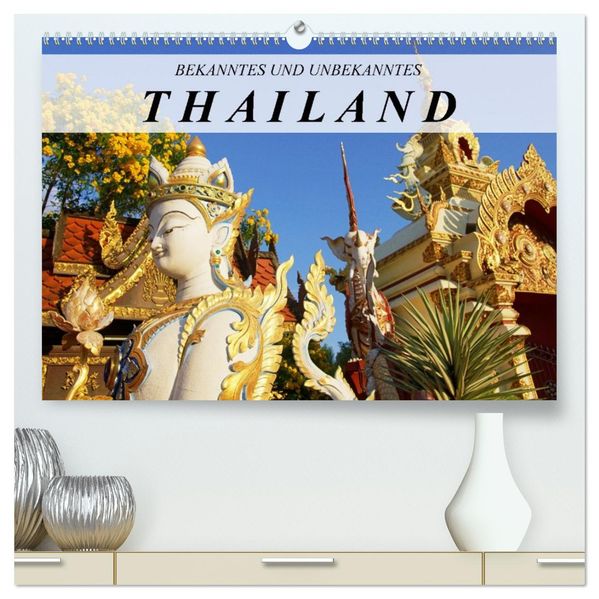 Bekanntes und Unbekanntes Thailand (hochwertiger Premium Wandkalender 2027 DIN A2 quer) Kunstdruck in Hochglanz