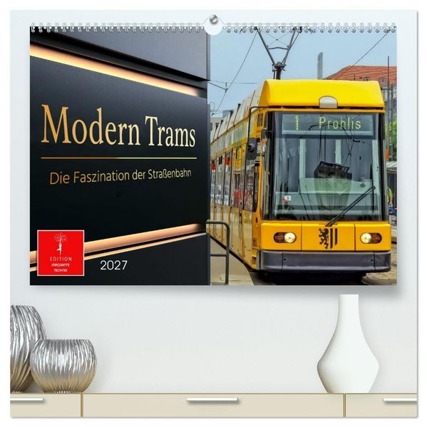 Modern Trams - die Faszination der Straßenbahn (hochwertiger Premium Wandkalender 2027 DIN A2 quer) Kunstdruck in Hochglanz