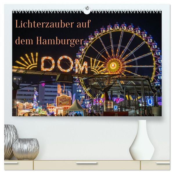 Lichterzauber auf dem Hamburger Dom (hochwertiger Premium Wandkalender 2027 DIN A2 quer) Kunstdruck in Hochglanz