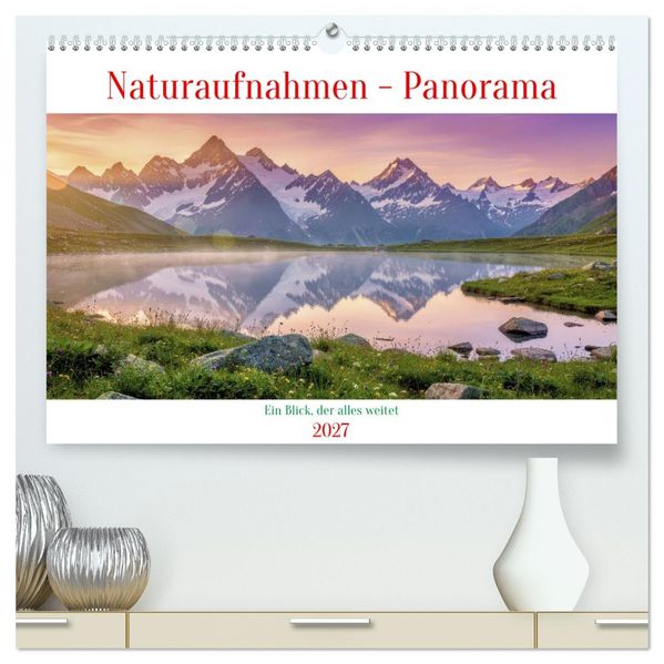 Naturaufnahmen - Panorama (hochwertiger Premium Wandkalender 2027 DIN A2 quer) Kunstdruck in Hochglanz