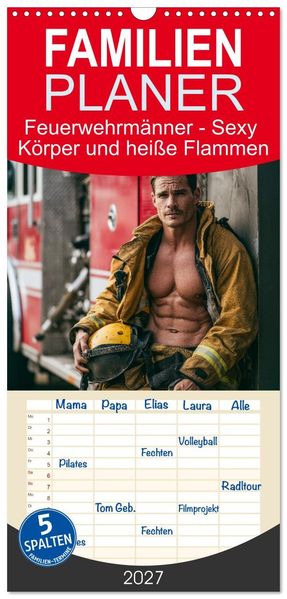 Familienplaner 2027 - Feuerwehrmänner - Sexy Körper und heiße Flammen mit 5 Spalten (Wandkalender 21 x 45 cm) CALVENDO
