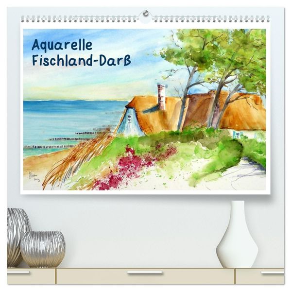 Aquarelle - Fischland-Darß (hochwertiger Premium Wandkalender 2027 DIN A2 quer) Kunstdruck in Hochglanz