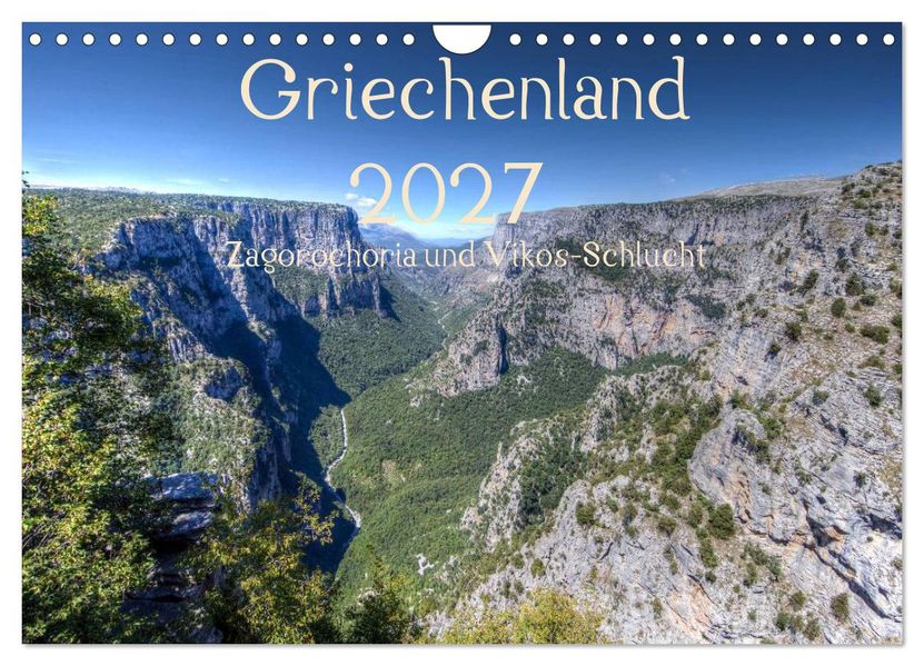 Griechenland 2027 - Zagorochoria und Vikos-Schlucht (Wandkalender 2027 DIN A4 quer) CALVENDO Monatskalender