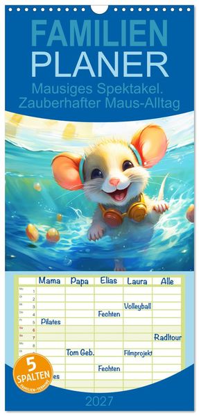 Familienplaner 2027 - Mausiges Spektakel. Zauberhafter Maus-Alltag mit 5 Spalten (Wandkalender 21 x 45 cm) CALVENDO