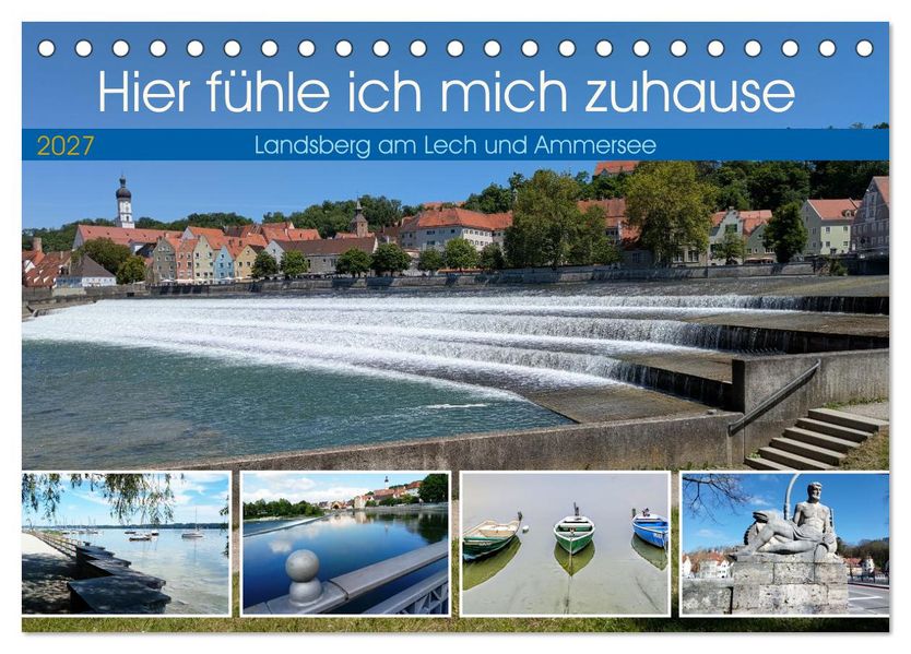 Hier fühle ich mich zuhause - Landsberg am Lech und Ammersee (Tischkalender 2027 DIN A5 quer) CALVENDO Monatskalender