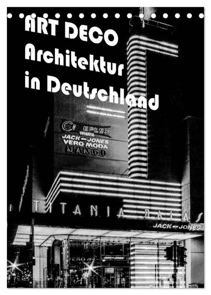 ART DECO Architektur in Deutschland (Tischkalender 2027 DIN A5 hoch) CALVENDO Monatskalender
