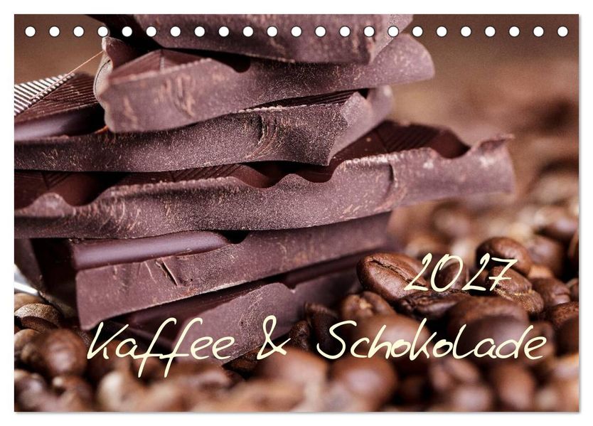 Kaffee & Schokolade (Tischkalender 2027 DIN A5 quer) CALVENDO Monatskalender
