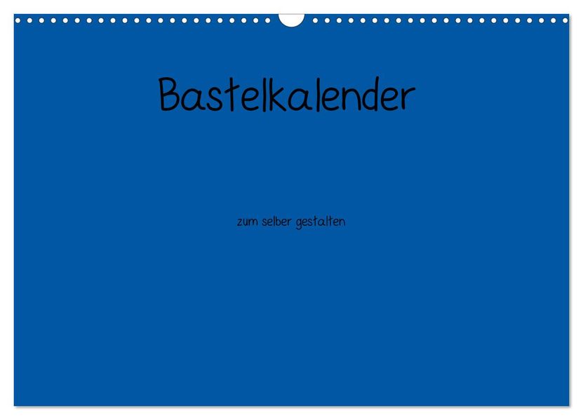 Bastelkalender - Blau (Wandkalender 2027 DIN A3 quer) CALVENDO Monatskalender