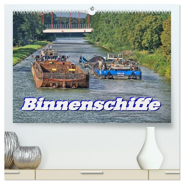 Binnenschiffe (hochwertiger Premium Wandkalender 2027 DIN A2 quer) Kunstdruck in Hochglanz