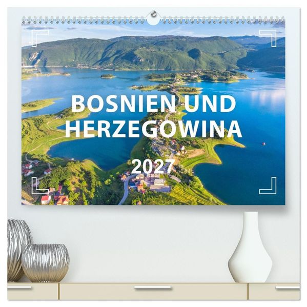 Faszinierendes Bosnien und Herzegowina (hochwertiger Premium Wandkalender 2027 DIN A2 quer) Kunstdruck in Hochglanz
