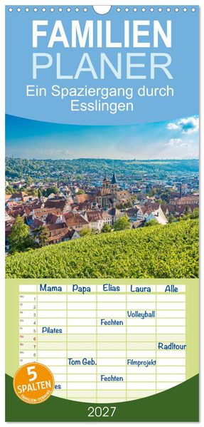 Familienplaner 2027 - Ein Spaziergang durch Esslingen mit 5 Spalten (Wandkalender 21 x 45 cm) CALVENDO