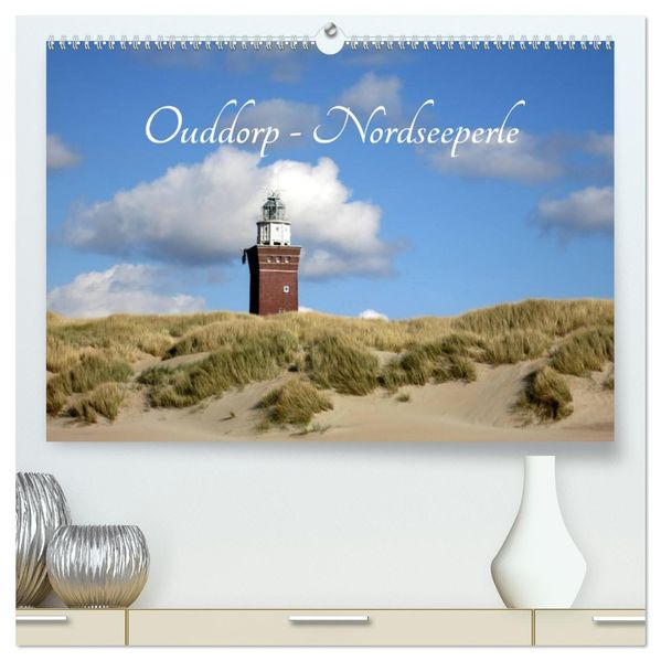 Ouddorp - Nordseeperle (hochwertiger Premium Wandkalender 2027 DIN A2 quer) Kunstdruck in Hochglanz