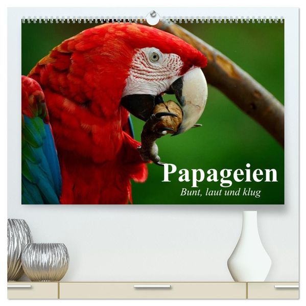 Papageien. Bunt laut und klug (hochwertiger Premium Wandkalender 2027 DIN A2 quer) Kunstdruck in Hochglanz