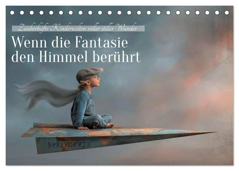 Wenn die Fantasie den Himmel berührt (Tischkalender 2027 DIN A5 quer) CALVENDO Monatskalender