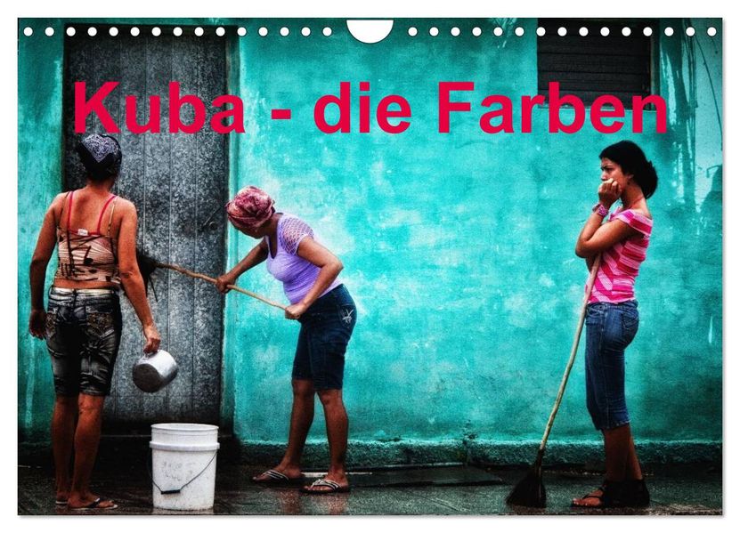 Kuba - die Farben (Wandkalender 2027 DIN A4 quer) CALVENDO Monatskalender