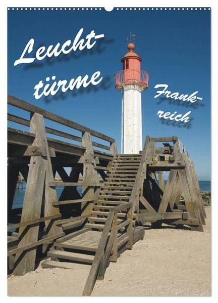 Leuchttürme Frankreich (Wandkalender 2027 DIN A2 hoch) CALVENDO Monatskalender