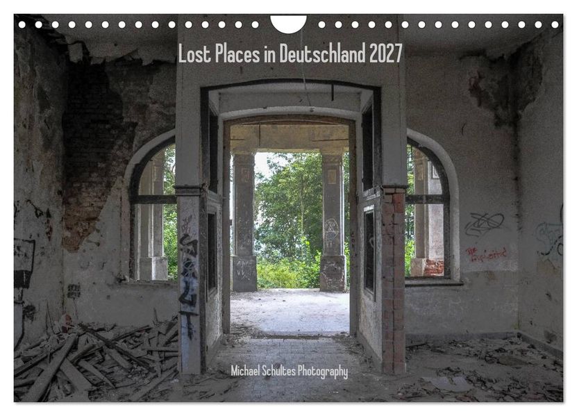 Lost Places in Deutschland 2027 (Wandkalender 2027 DIN A4 quer) CALVENDO Monatskalender