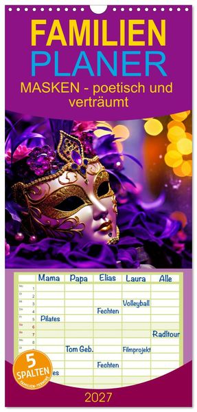 Familienplaner 2027 - MASKEN - poetisch und verträumt mit 5 Spalten (Wandkalender 21 x 45 cm) CALVENDO