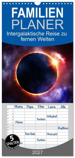 Familienplaner 2027 - Intergalaktische Reise zu fernen Welten mit 5 Spalten (Wandkalender 21 x 45 cm) CALVENDO