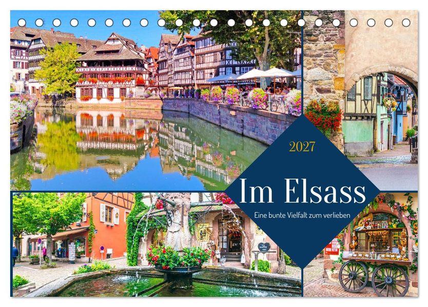 Im Elsass - Eine bunte Vielfalt zum verlieben (Tischkalender 2027 DIN A5 quer) CALVENDO Monatskalender