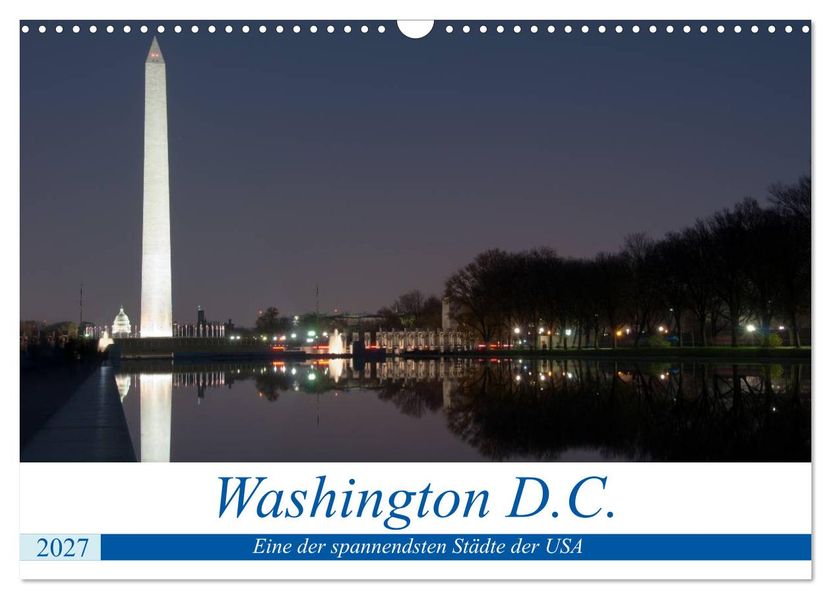 Washington D.C. (Wandkalender 2027 DIN A3 quer) CALVENDO Monatskalender