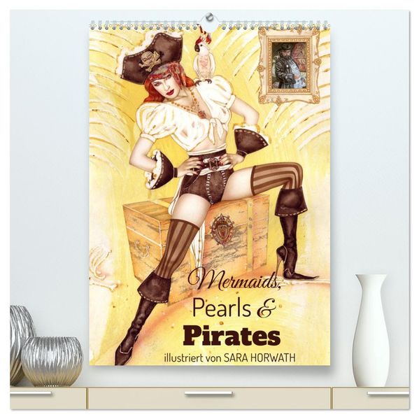 Mermaids Pearls & Pirates. Sirenen Perlen und Piraten. Phantasien mit Meeresrauschen (hochwertiger Premium Wandkalender 2027 DIN A2 hoch) Kunstdruck in Hochglanz