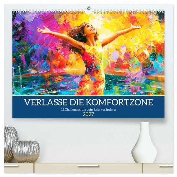 Verlasse die Komfortzone. 12 Challenges die dein Jahr verändern (hochwertiger Premium Wandkalender 2027 DIN A2 quer) Kunstdruck in Hochglanz
