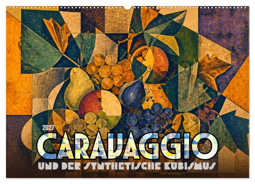 Caravaggio und der synthetische Kubismus (Wandkalender 2027 DIN A2 quer) CALVENDO Monatskalender