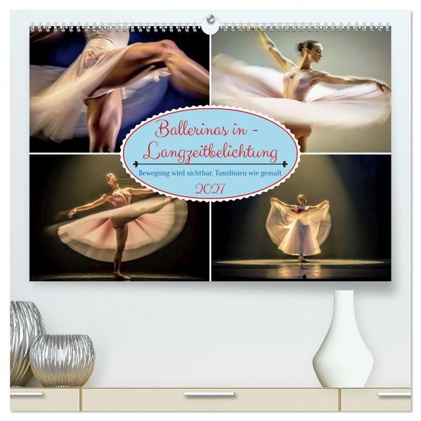 Ballerinas in - Langzeitbelichtung (hochwertiger Premium Wandkalender 2027 DIN A2 quer) Kunstdruck in Hochglanz