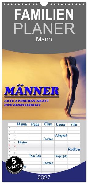 Familienplaner 2027 - MÄNNER - AKTE ZWISCHEN KRAFT UND SINNLICHKEIT mit 5 Spalten (Wandkalender 21 x 45 cm) CALVENDO
