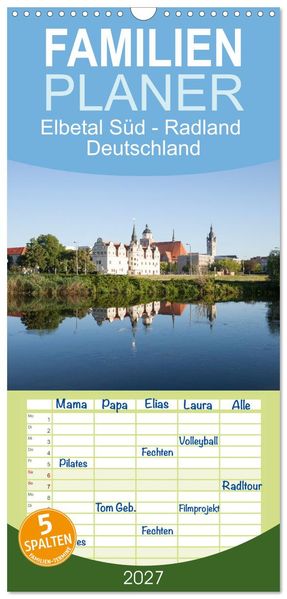 Familienplaner 2027 - Elbetal Süd - Radland Deutschland mit 5 Spalten (Wandkalender 21 x 45 cm) CALVENDO