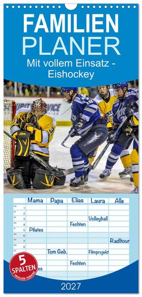 Familienplaner 2027 - Mit vollem Einsatz - Eishockey mit 5 Spalten (Wandkalender 21 x 45 cm) CALVENDO