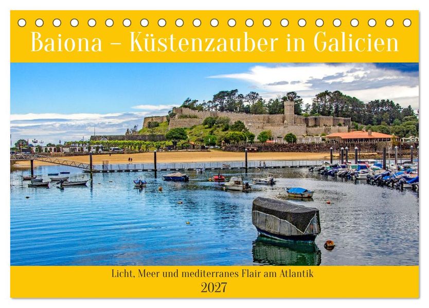 Baiona - Küstenzauber in Galicien (Tischkalender 2027 DIN A5 quer) CALVENDO Monatskalender